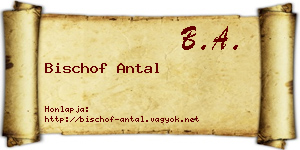 Bischof Antal névjegykártya